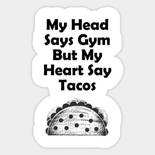 My Heart Say Tacos Gym - Fitness Gifts Sticker